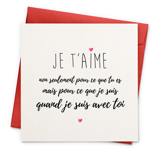 Carte "Je t'aime pour ce que je suis"